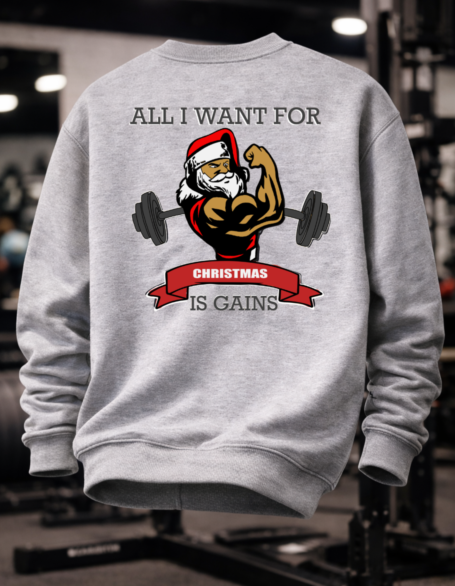 All I Want for Christmas Is Gains Sweatshirt