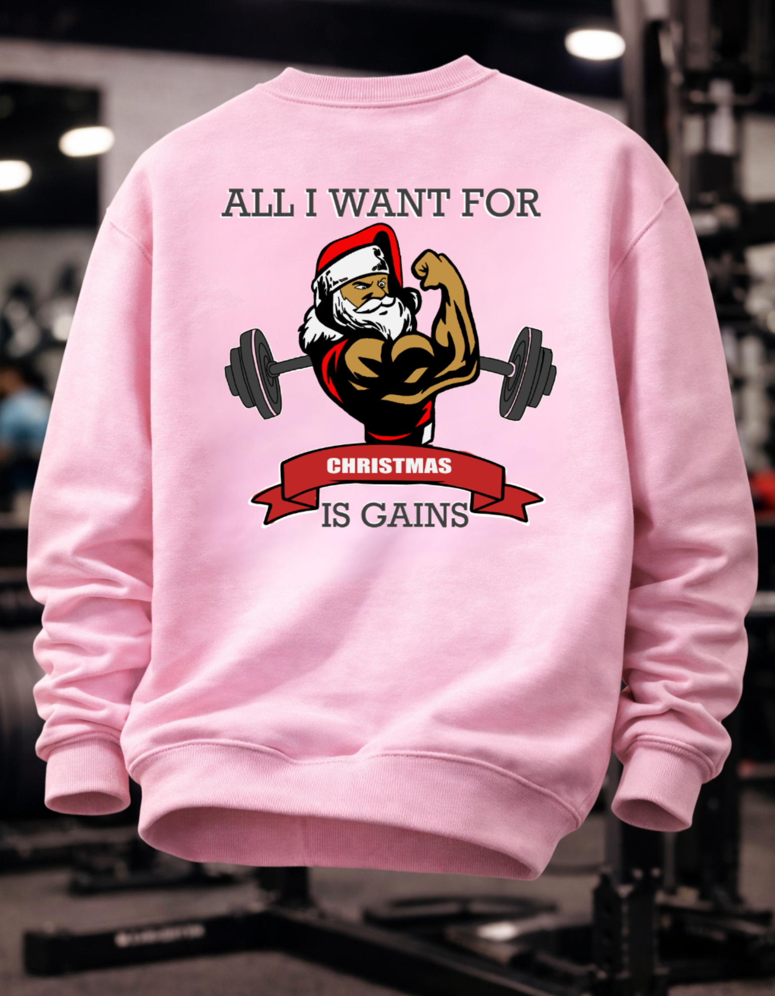 All I Want for Christmas Is Gains Sweatshirt