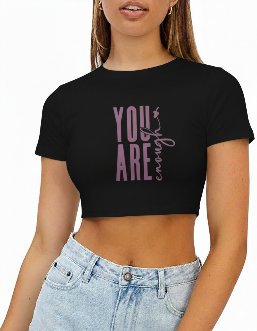 You Are Enough Crop Top