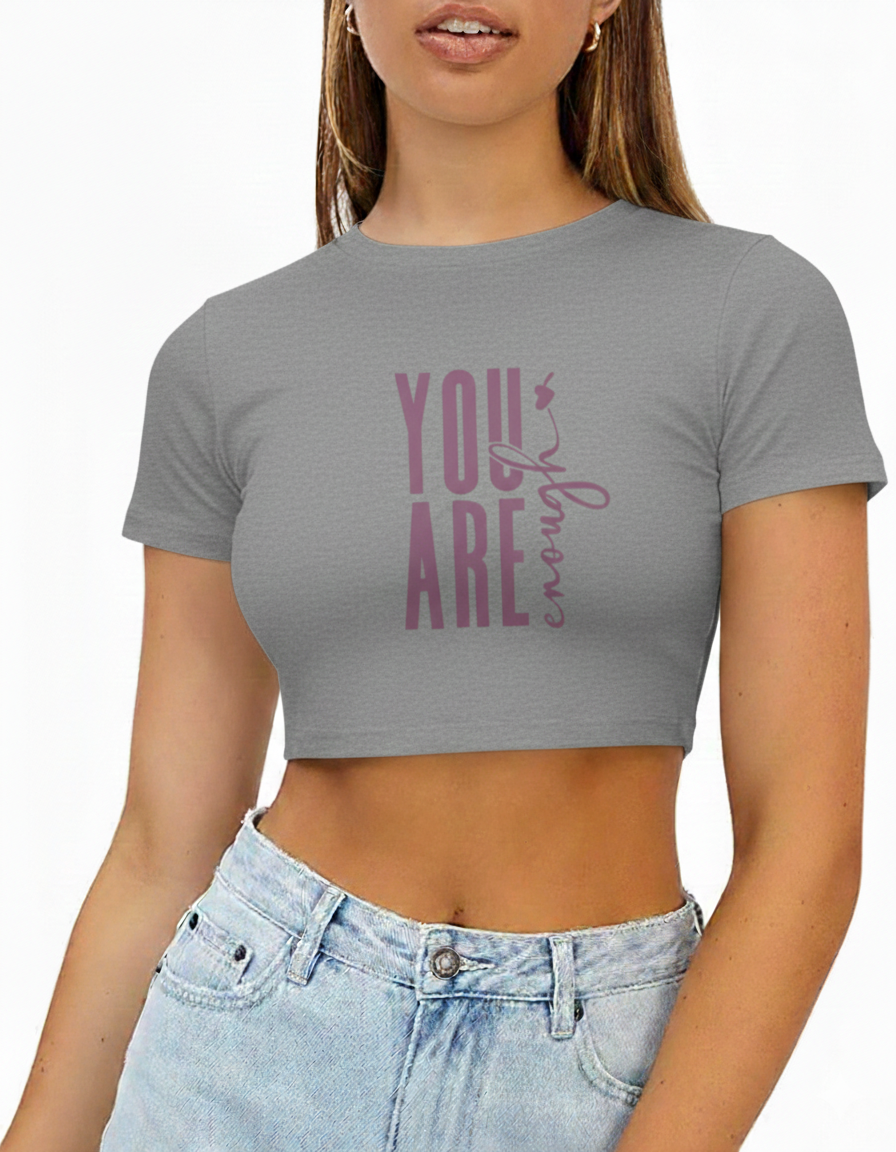 You Are Enough Crop Top