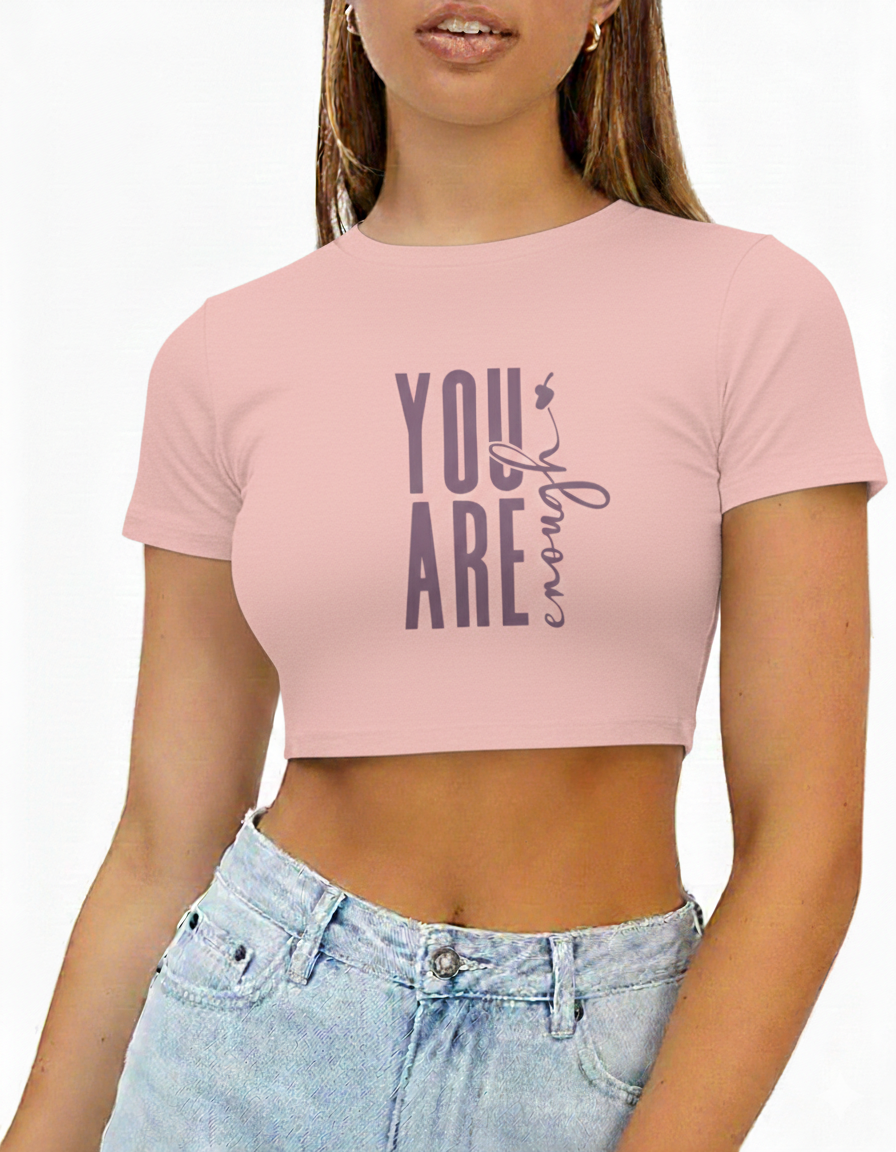 You Are Enough Crop Top
