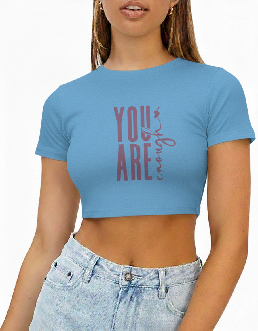 You Are Enough Crop Top